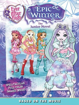 cover image of Ever After High--Epic Winter--The Junior Novel